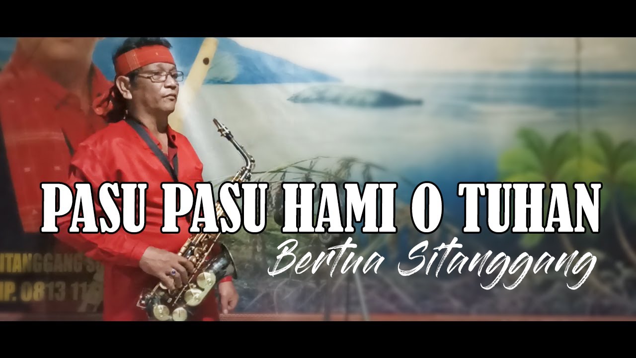 PASU PASU HAMI O TUHAN BERTUA SITANGGANG SULIM TONGOSAN