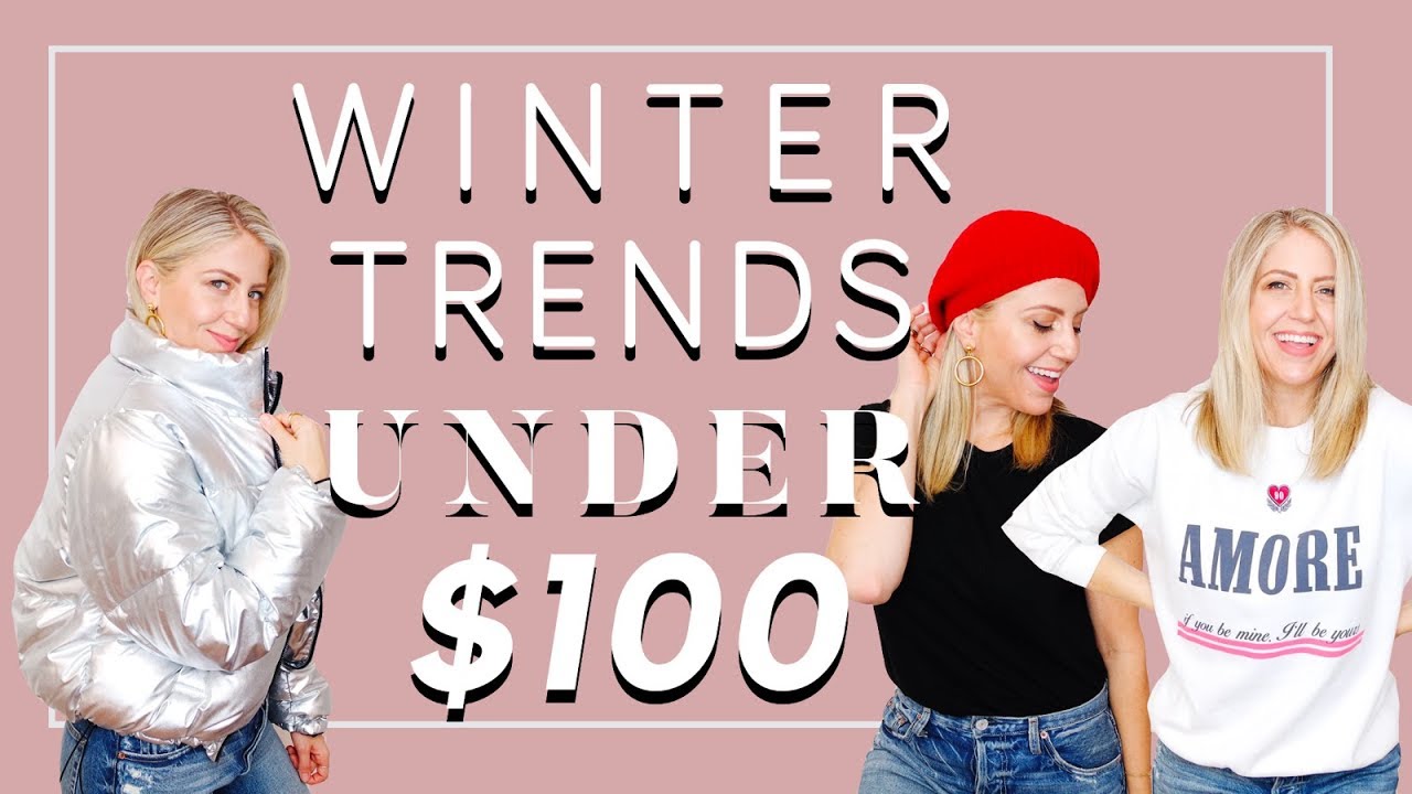 Top 10 Winter Trends Under $100!