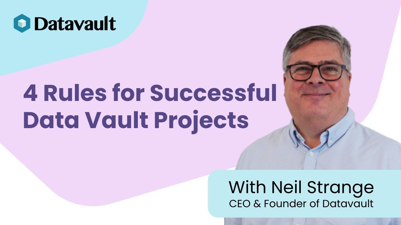 4 Rules for Successful Data Vault Projects