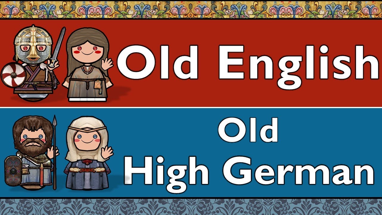 GERMANIC: OLD ENGLISH & OLD HIGH GERMAN