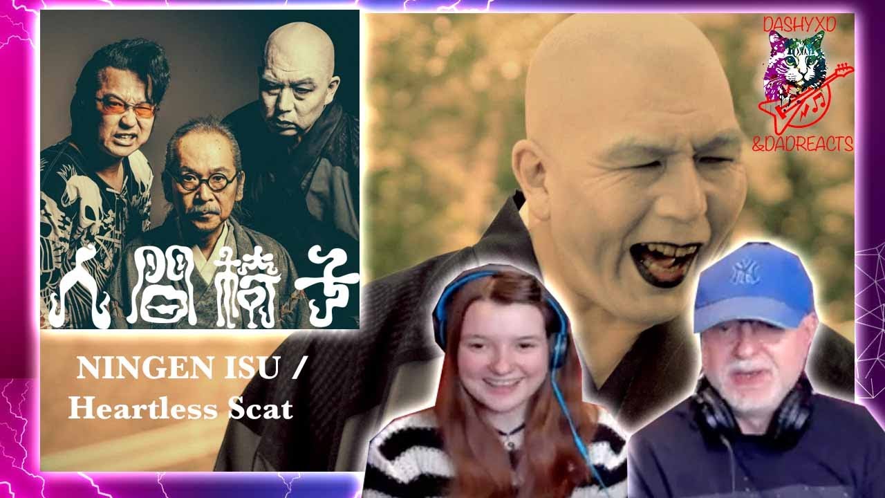 NINGEN ISU / Heartless Scat (Dad&DaughterFirstReaction)