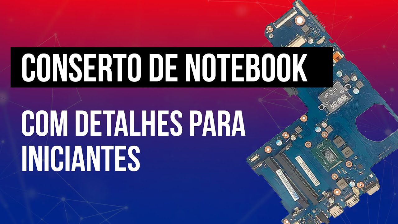 PLACA MÃE DE NOTEBOOK 👉 REPARO COM EXPLICAÇÃO DETALHDADA PARA INICIANTES | Magnata Silva