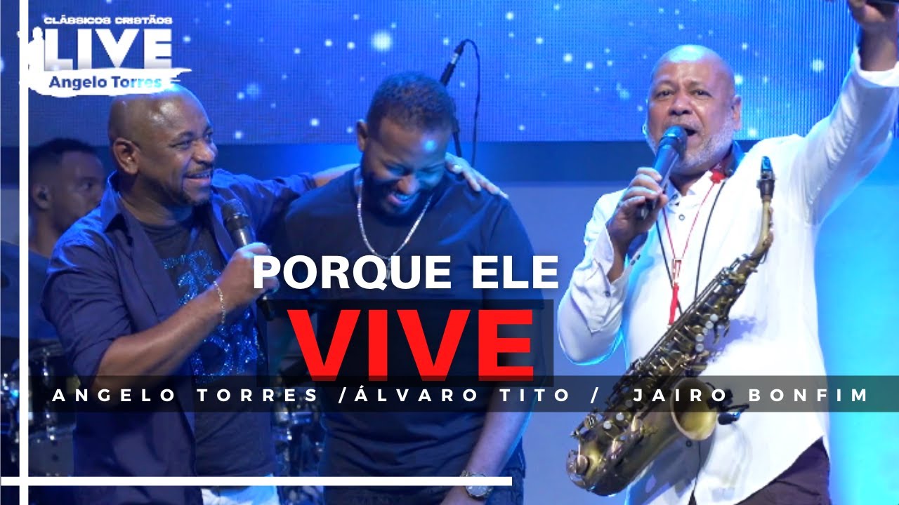 PORQUE ELE VIVE - LIVE (Angelo Torres) Feat Álvaro Tito e Jairo Bonfim / Sax cover