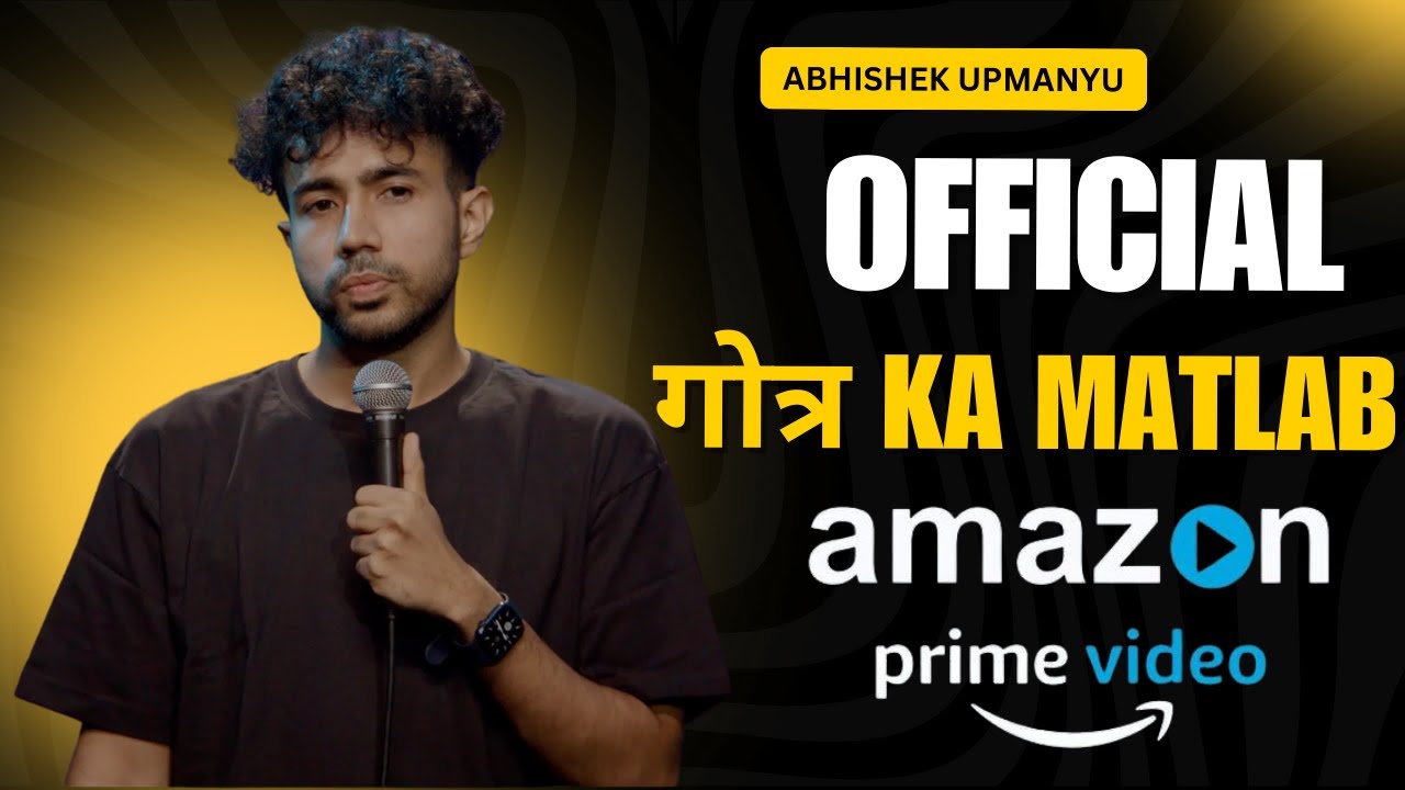 Abhishek Upmanyu - गोत्र ka matlab (FULL SPECIAL) Amazon Prime |