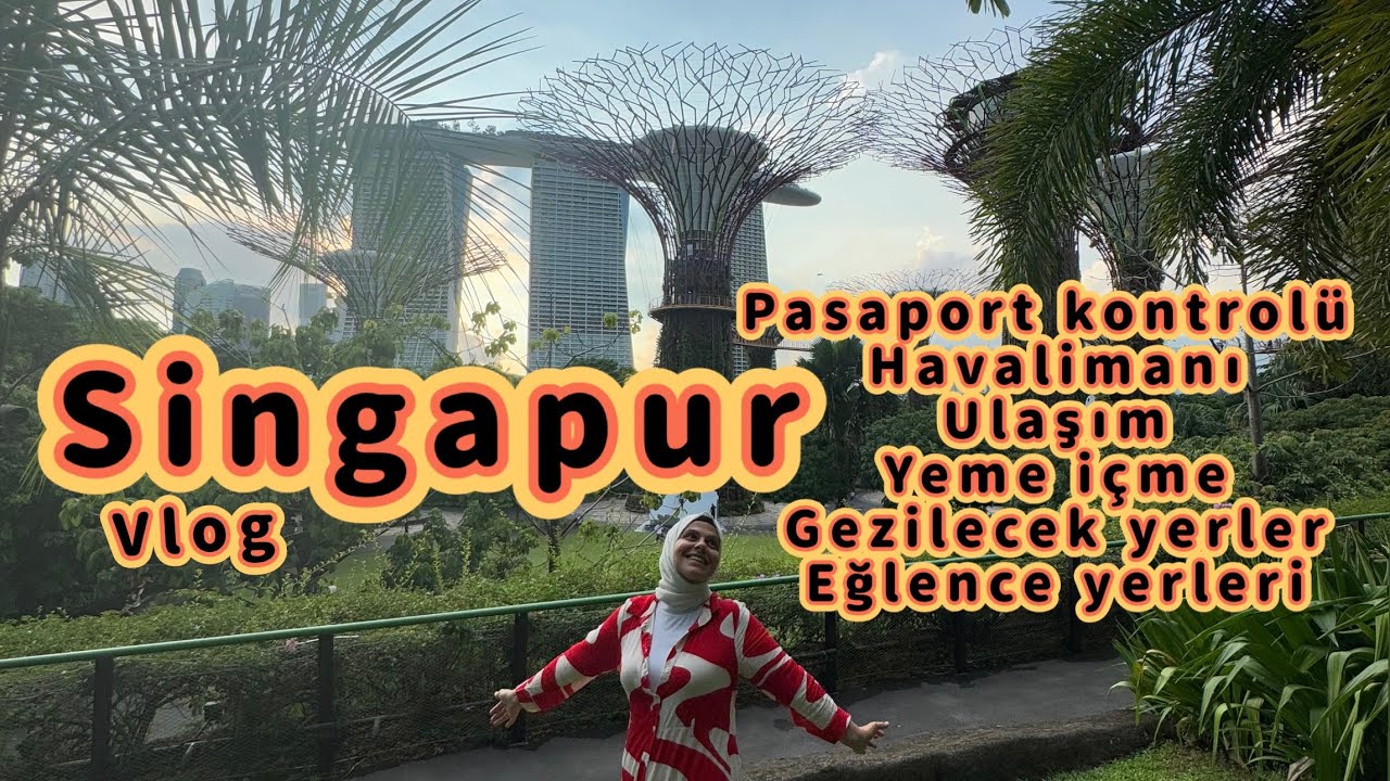 Singapur vlog (ulaşım- yeme içme- fiyatlar- gezilecek yerler)
