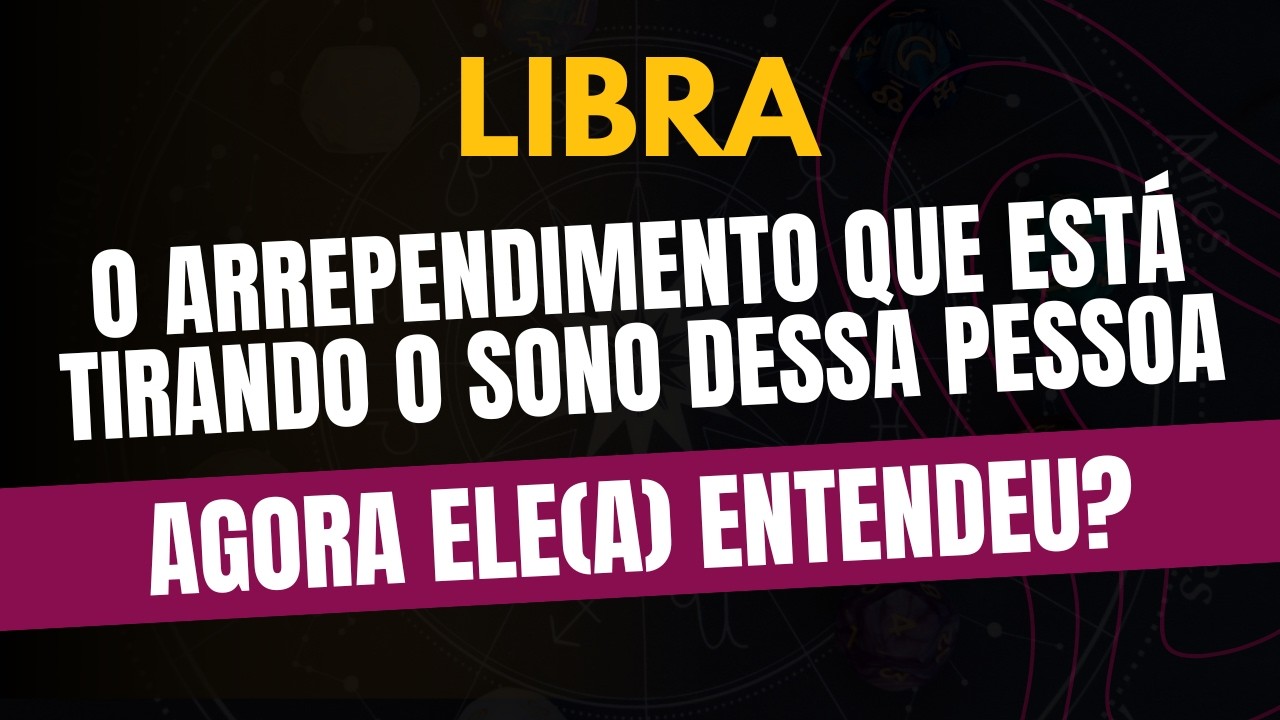 LIBRA♎ AGORA ELE(A) ENTENDEU? O Arrependimento Que Está Tirando o Sono Dessa Pessoa!