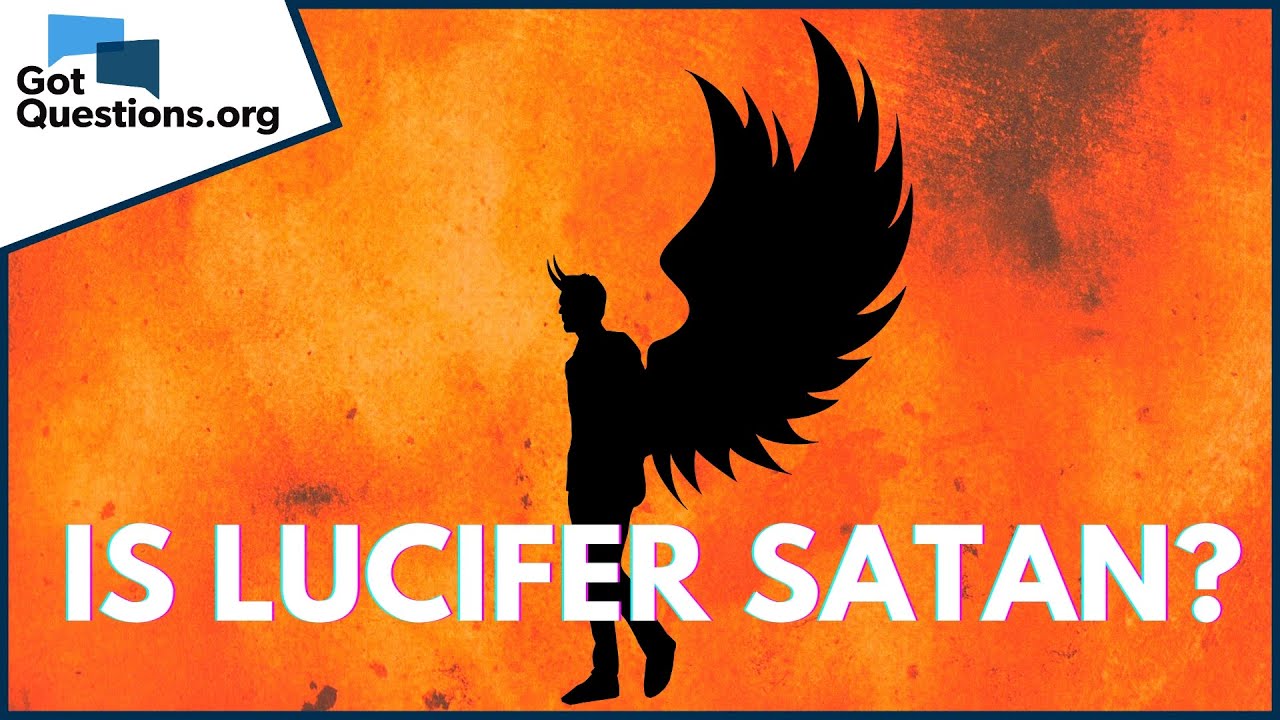 Is Lucifer Satan?  |  GotQuestions.org