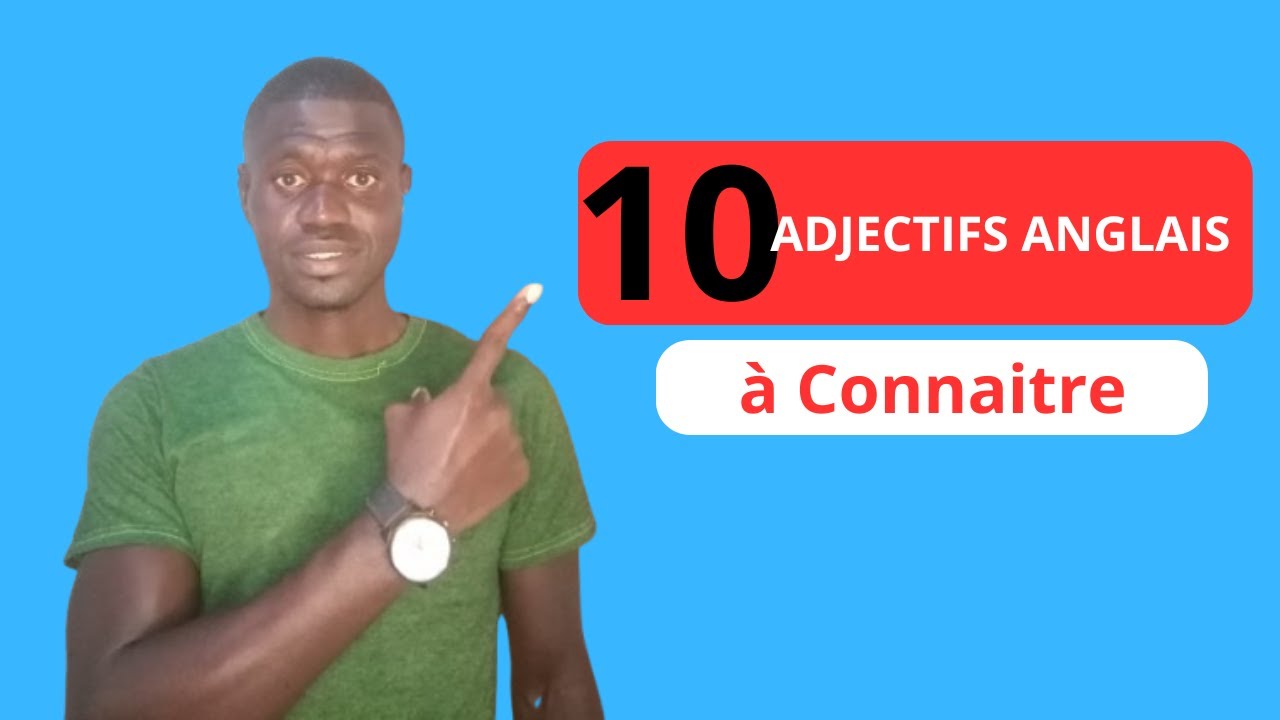 Les 10 Adjectifs qui vont Changer ton Anglais! Partie 1