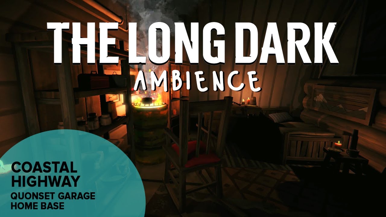The Long Dark Ambience: Coastal Highway Quonset Garage Homebase