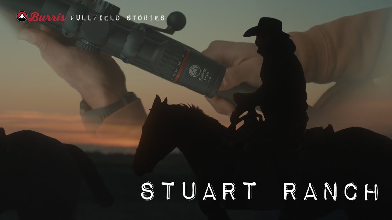 Burris Fullfield Stories | Stuart Ranch - Episode 2