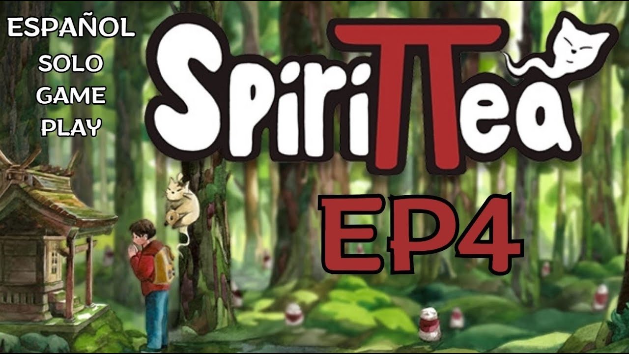 SPIRITTEA - ASMR - CHILL Gameplay Espa&ntilde;ol no comentado ideal para relajarse o estudiar | Parte 4