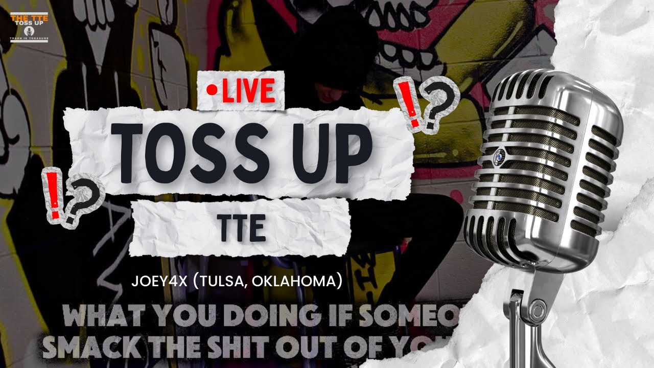 TTE Toss Up Ep 3 - Joey4X (Tulsa, Oklahoma)