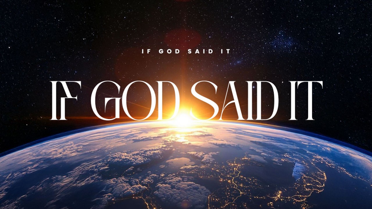 If God Said it - Ps Sam Holmes