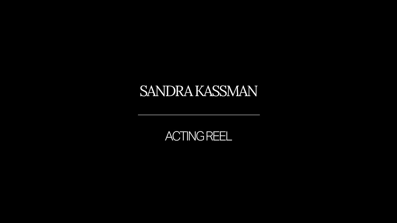 SANDRA KASSMAN - ACTING REEL