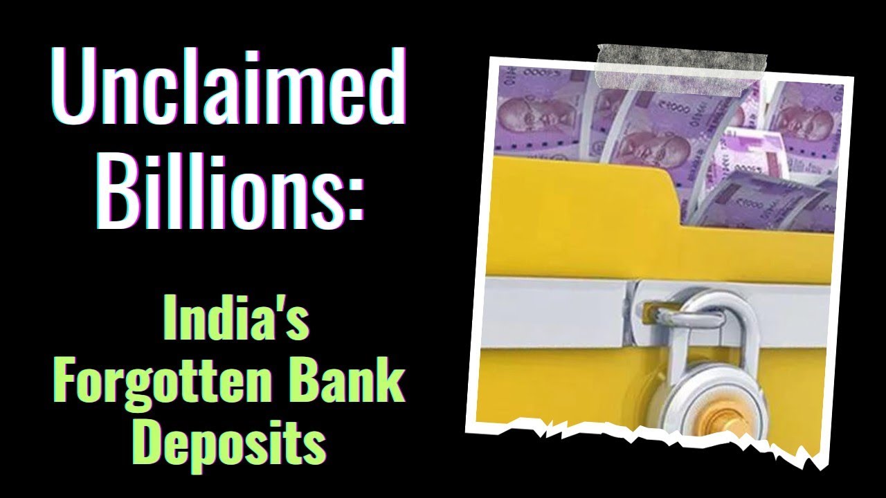 Unclaimed Billions: India's Forgotten Bank Deposits