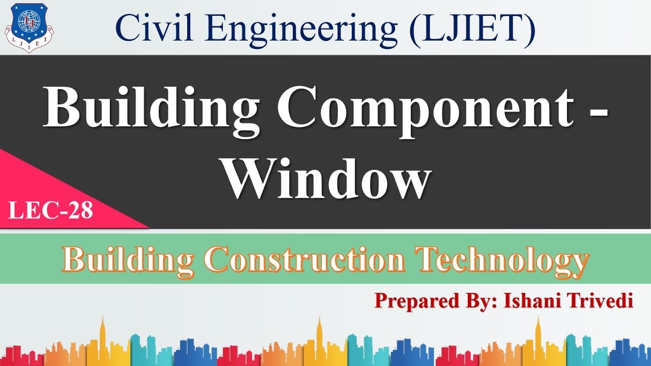 Lec-29_Building Component - Windows | Building Construction Technology | Civil Engineering