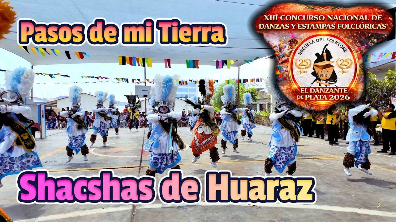 Shacshas de Huaraz - Ancash - Pasos de mi Tierra / Danzante de Plata 2026 Escuela ALS
