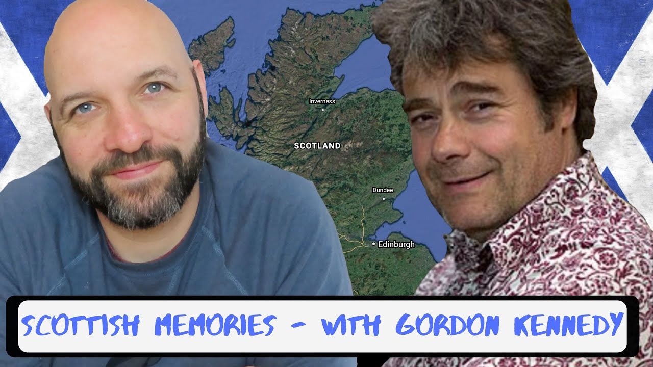 Scottish Memories -with Gordon Kennedy