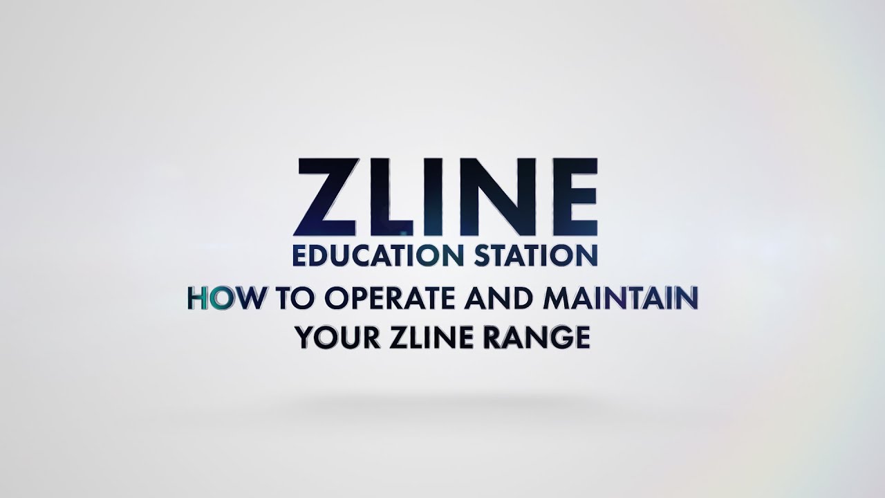 Как эксплуатировать и обслуживать ваш ZLINE | Учебная станция ZLINE