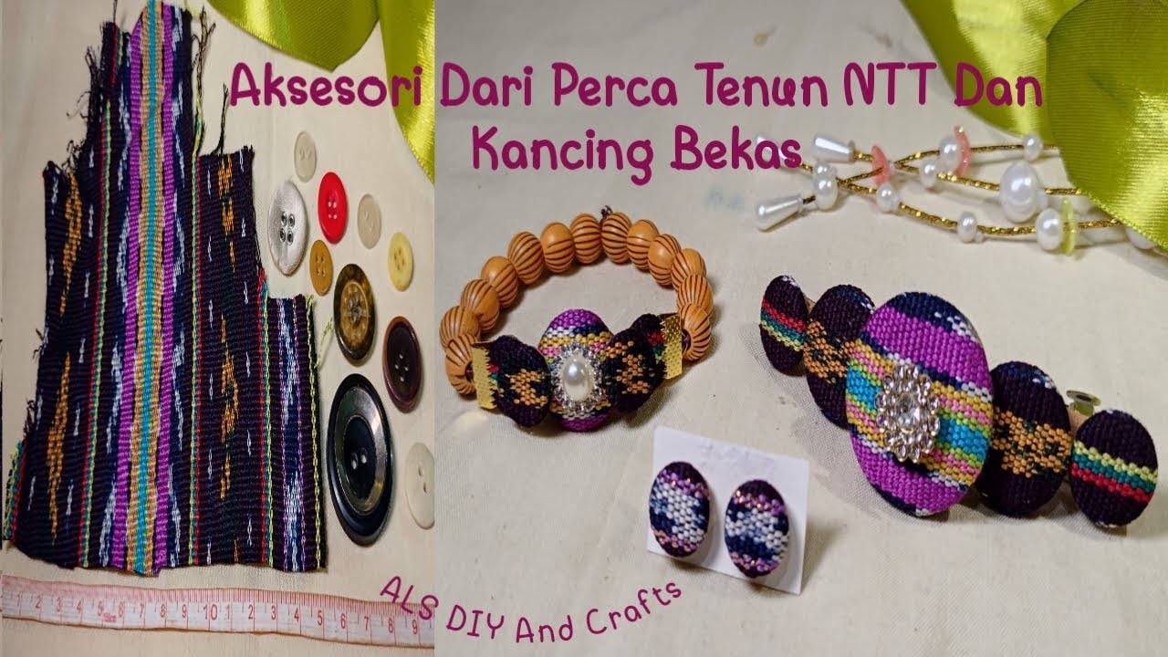 Aksesoris Dari Perca Tenun NTT dan Kancing Bekas (Jepit, Gelang, Anting) - DIY, Craft, and Tutorial