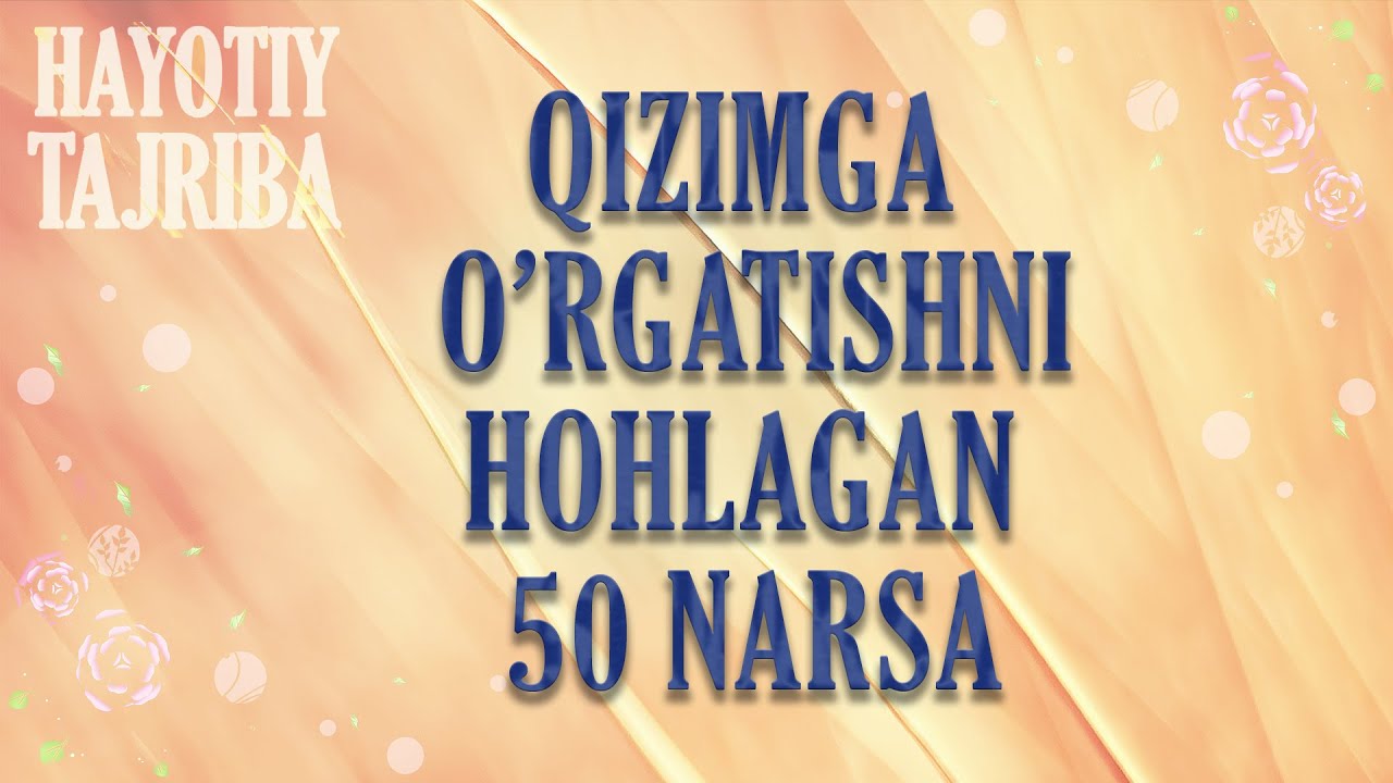 O'smir qizlar psixologiyasi. Qizlarga aytilishi kerak bo'lgan muhim tavsiyalar.