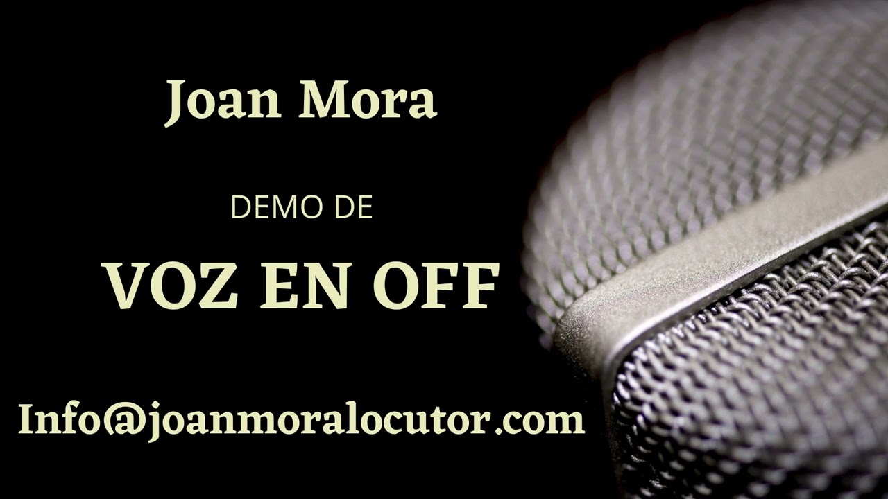 Joan Mora LOCUTOR de PUBLICIDAD / NARRADOR. Demo de voz 2022.