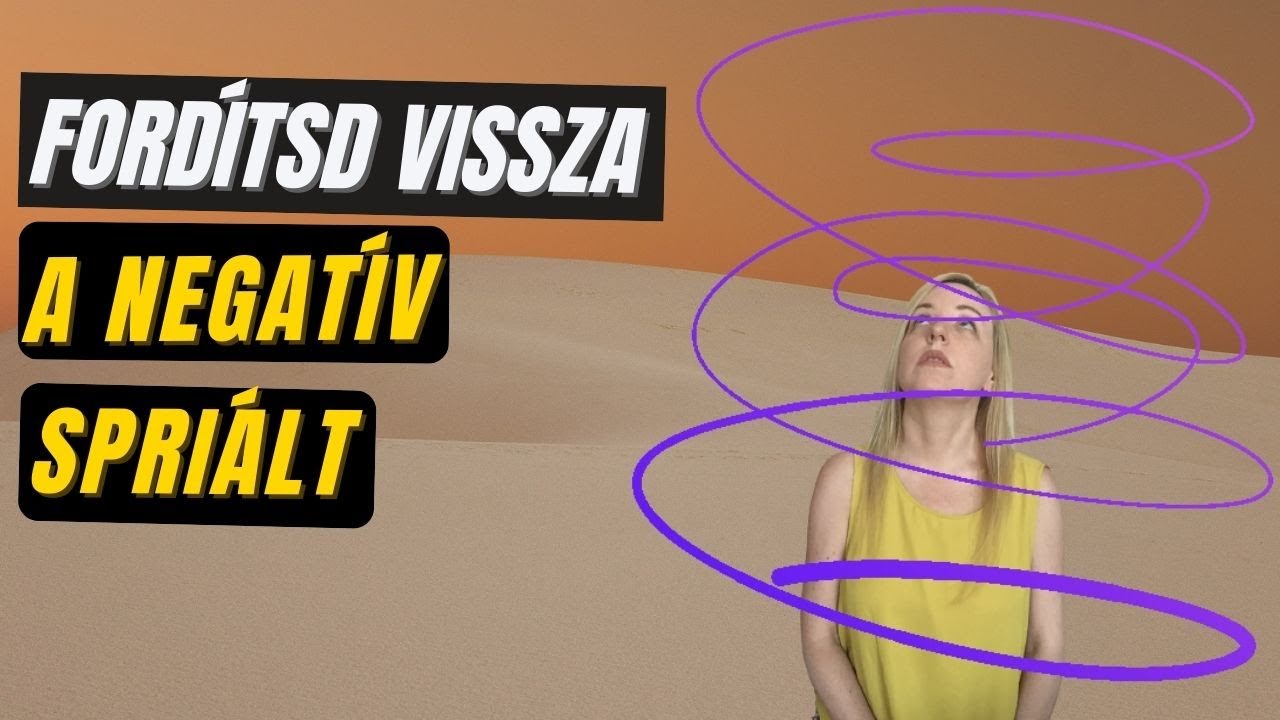 Fordítsd vissza a negatív spirált