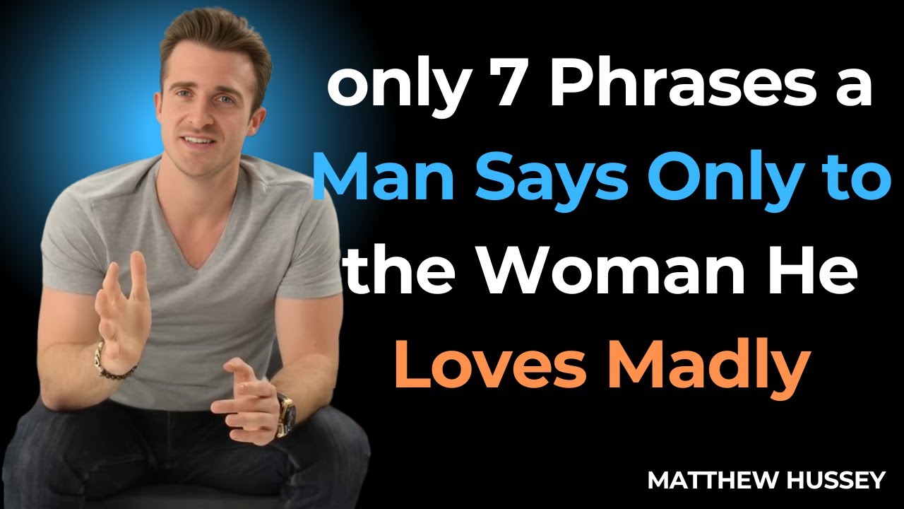 7 Phrases a Man Says Only to the Woman He Loves Madly | Matthew Hussey Motivation