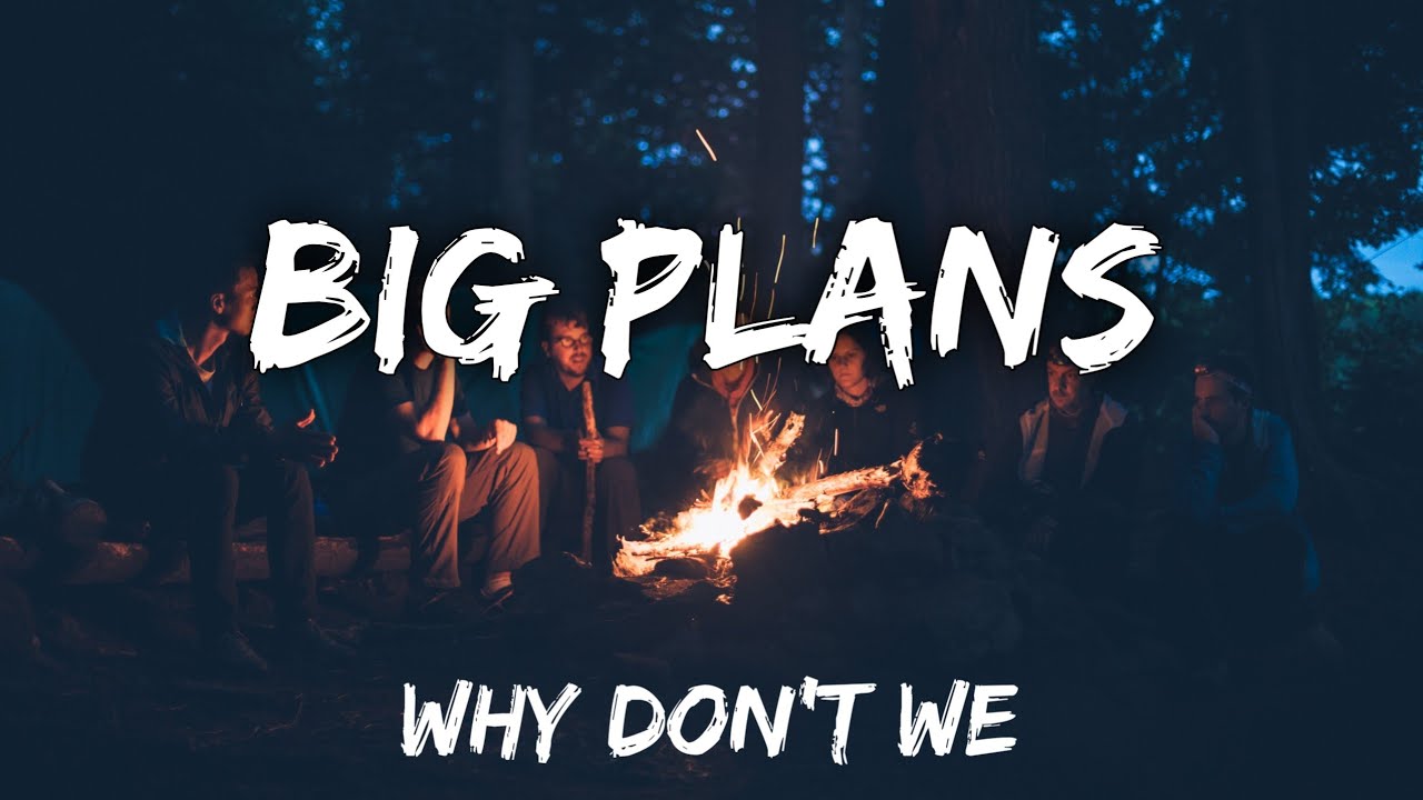 Why Don't we - Big Plans