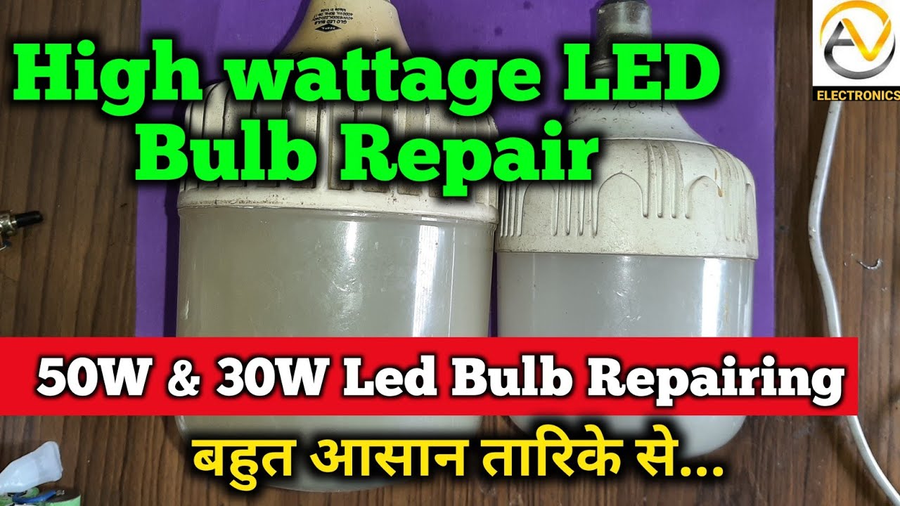 High Wattage Led Bulb Repairing || Led Bulbs Repair || AV Electronics