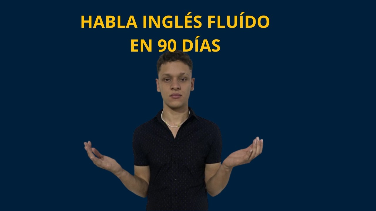 Habla Inglés Fluído en 90 Días