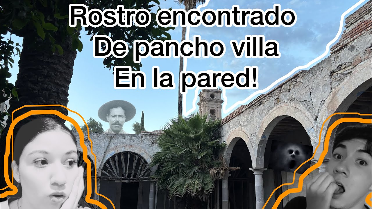 Aparición de Rostro de Pancho villa en Hacienda la Goma Lerdo durango