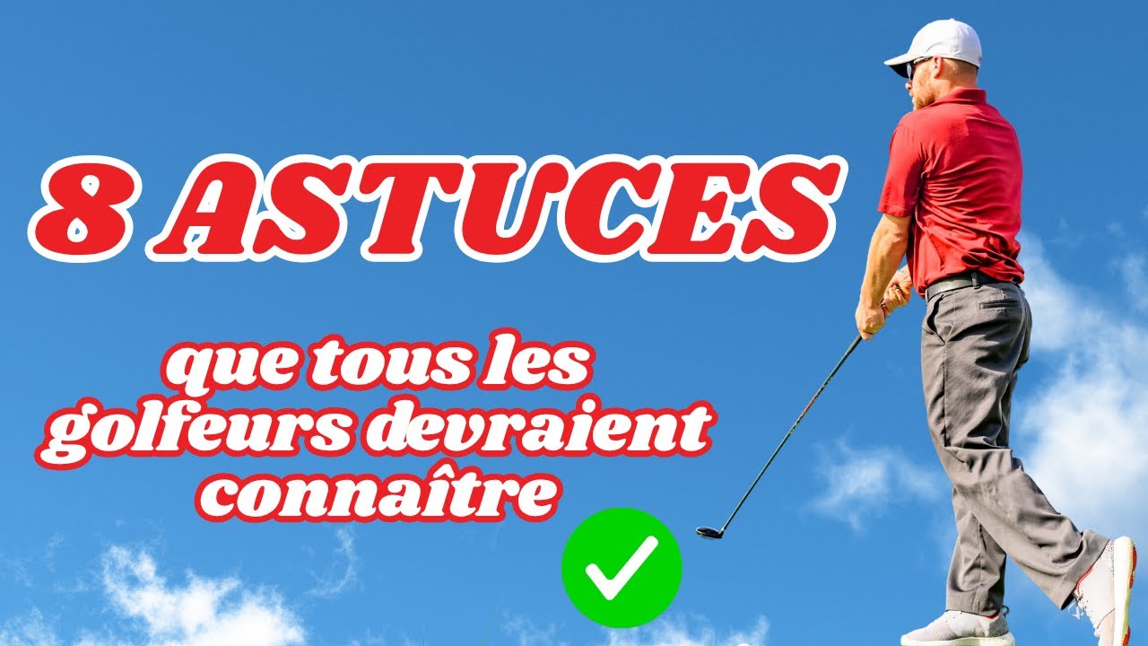 🏌️‍♂️ 8 ASTUCES ULTRA SIMPLES pour mieux jouer au golf