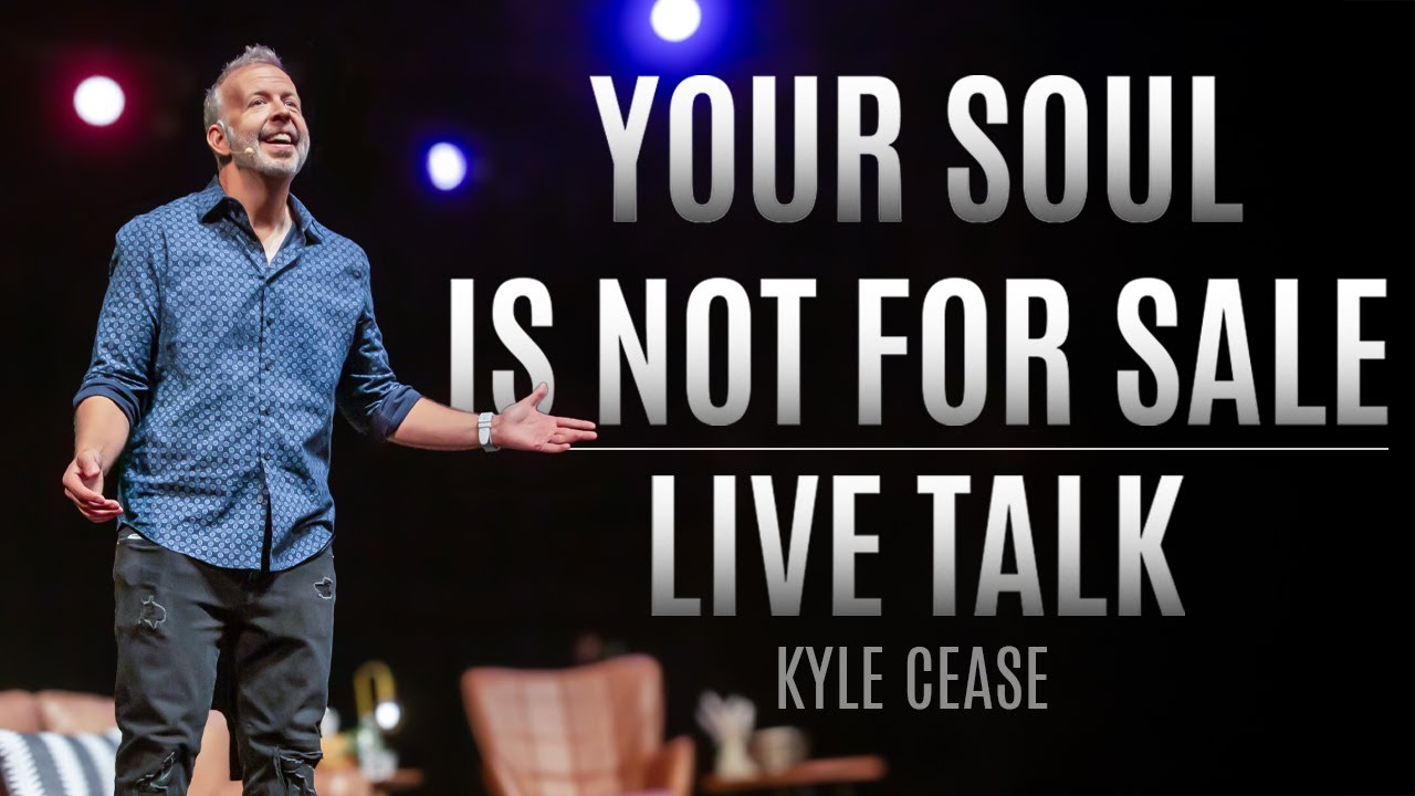 Your Soul Is Not For Sale - Kyle Cease