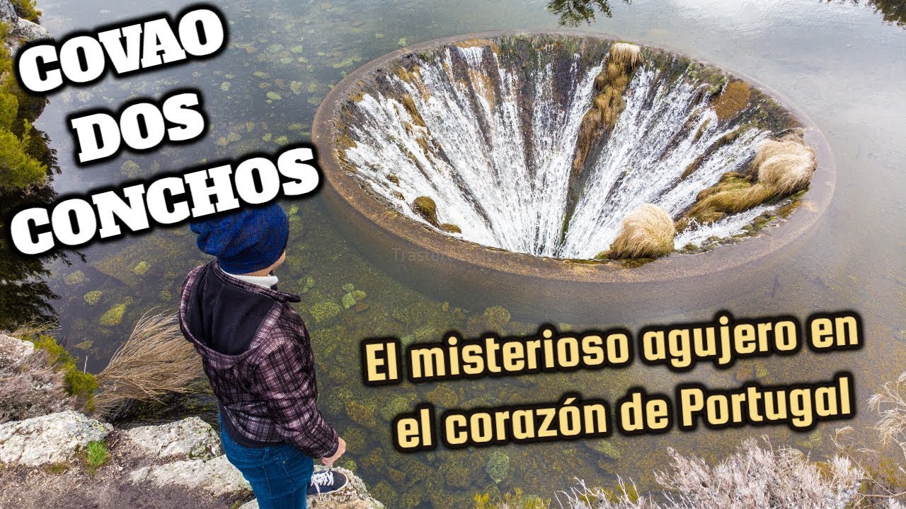 Covao Dos Conchos (El misterioso agujero en el corazón de Portugal)