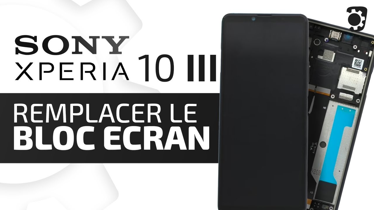 Comment changer le bloc écran du Sony Xperia 10 III ? Tuto Brico-phone