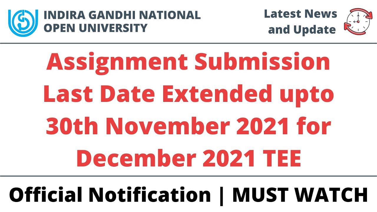 IGNOU Assignment Submission Last Date Extended upto 30th November 2021 for December 2021 TEE