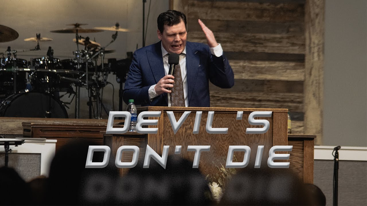 Devils Don't Die - Rev. Jacob Phillips