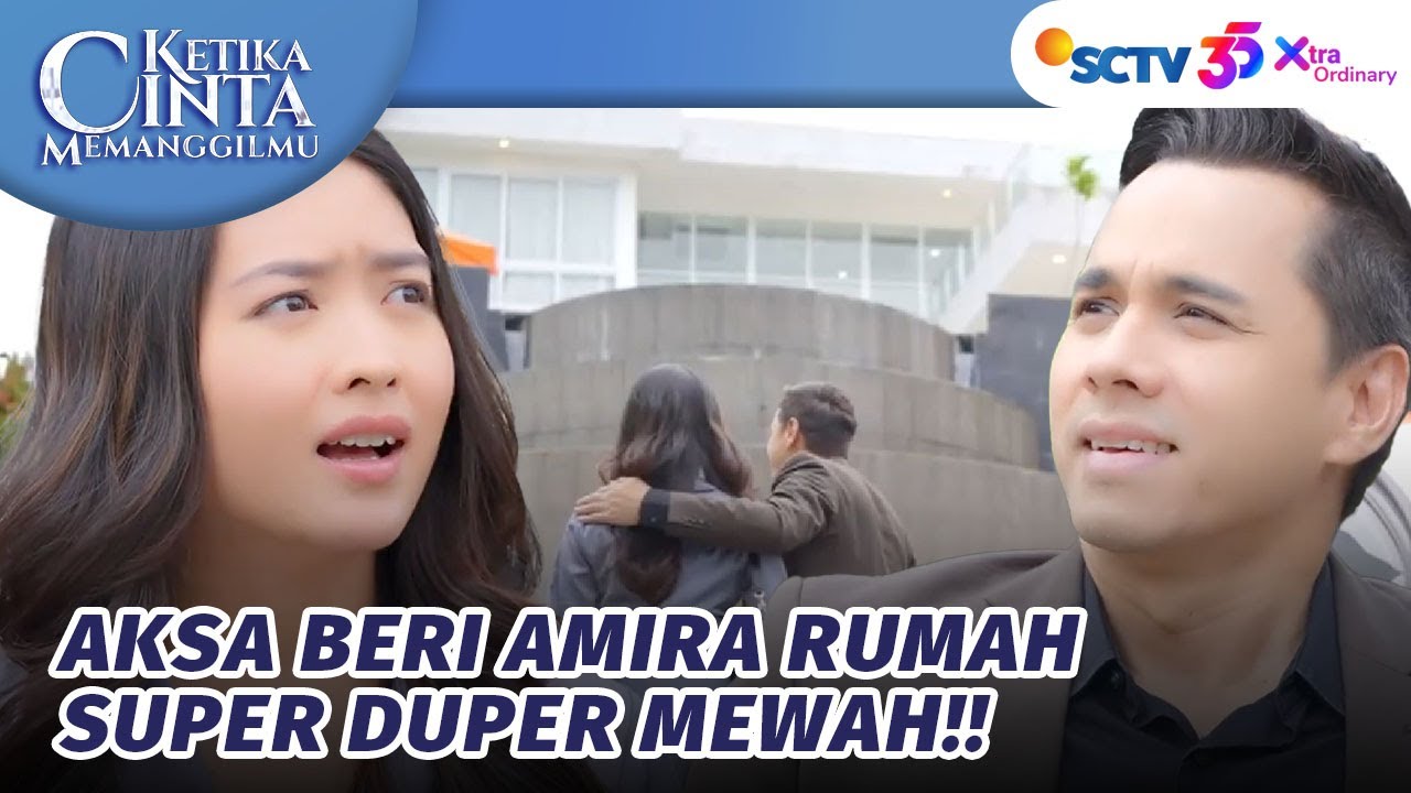 WOW!! Amira Dapat Rumah Mewah Dari Aksa?! | Ketika Cinta Memanggilmu Episode 187