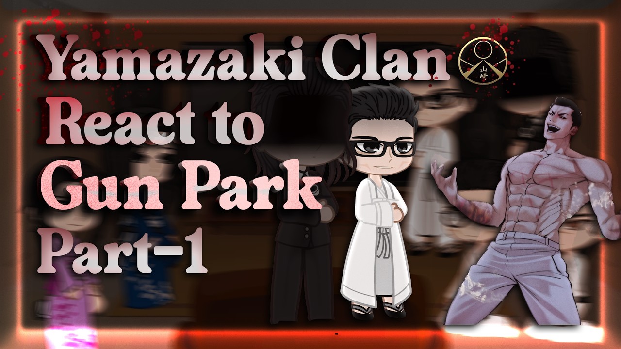 Yamazaki Syndicate / Clan react to Gun park | Shiro Oni | USE 2X speed |1/? | #webtoon