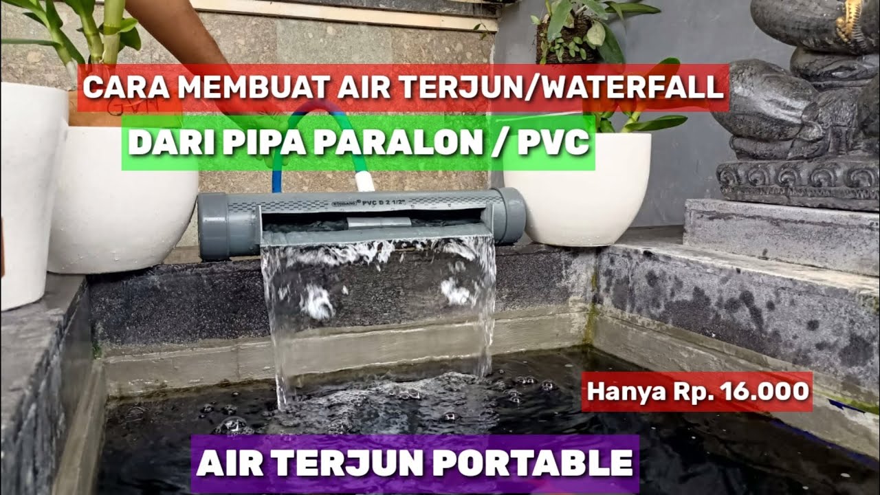 CARA MEMBUAT AIR TERJUN / WATERFALL DARI PIPA PARALON /PIPA PVC | AIR TERJUN PORTABLE |AIR MANCUR
