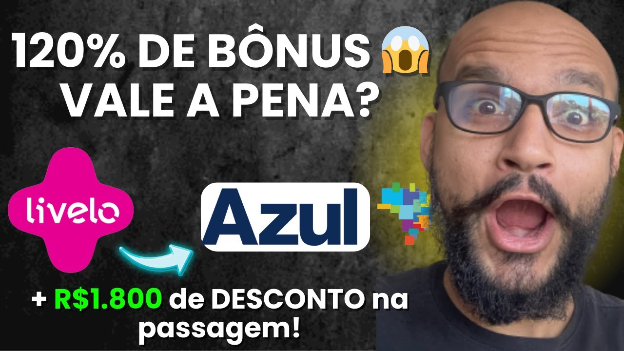 Livelo dá até 120% de bônus para a Azul: vale a pena transferir agora?