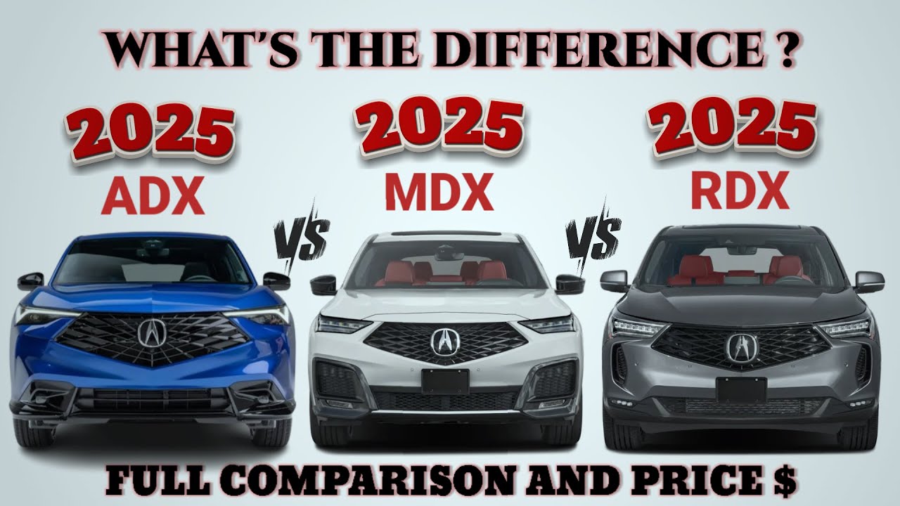 2025 Acura ADX vs 2025 Acura MDX vs 2025 Acura RDX | ADX vs MDX vs RDX | Which is better