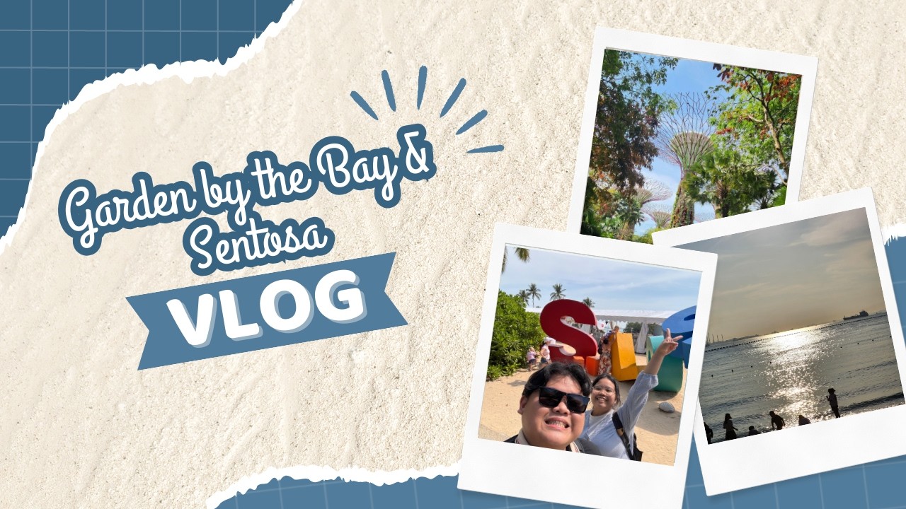 Garden by the Bay & Sentosa Feb 2026 | 小白羊的日常