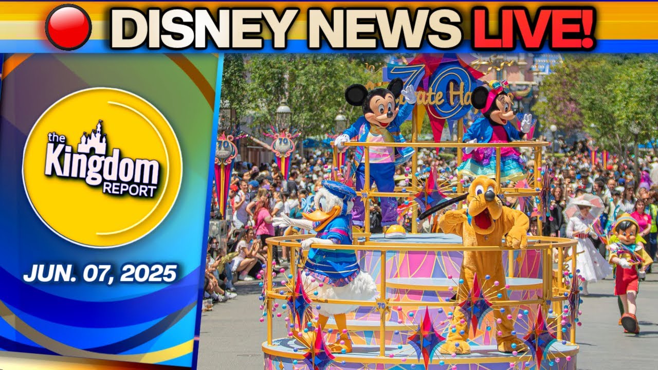 Disneyland Updates, Disney World News & More! | Kingdom Report Live 6/07/25