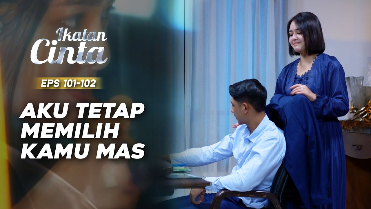 Bikin Baper! Andin Tetap Memilih Mas AL Dibanding Lelaki Lain | IKATAN CINTA | EPS.101-102 (2/2)