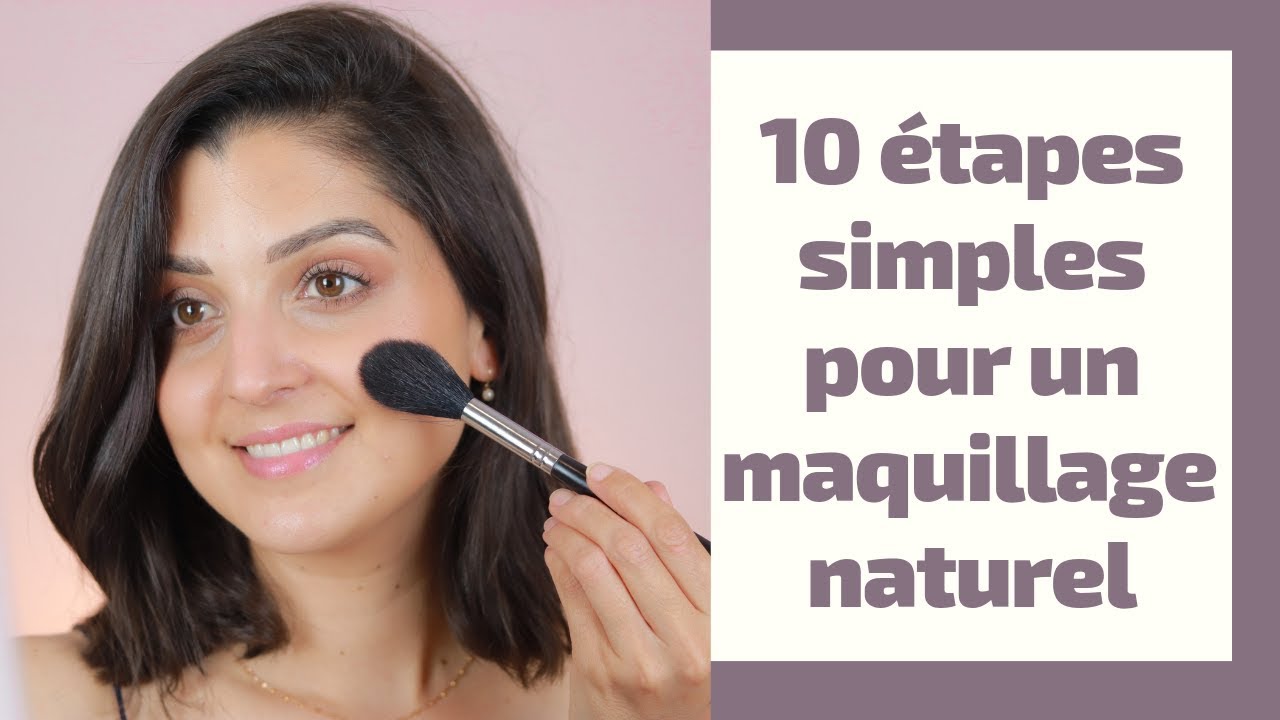 MAQUILLAGE NATUREL POUR TOUS LES JOURS - 10 étapes maquillage SIMPLES pour avoir bonne mine !
