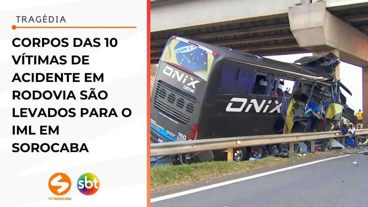 Corpos das 10 vítimas de acidente em rodovia são levados para o IML em Sorocaba| TV Sorocaba SBT