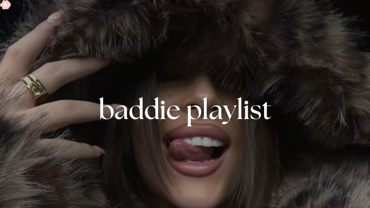 ur confidence playlist ~ baddie vibes 🔥