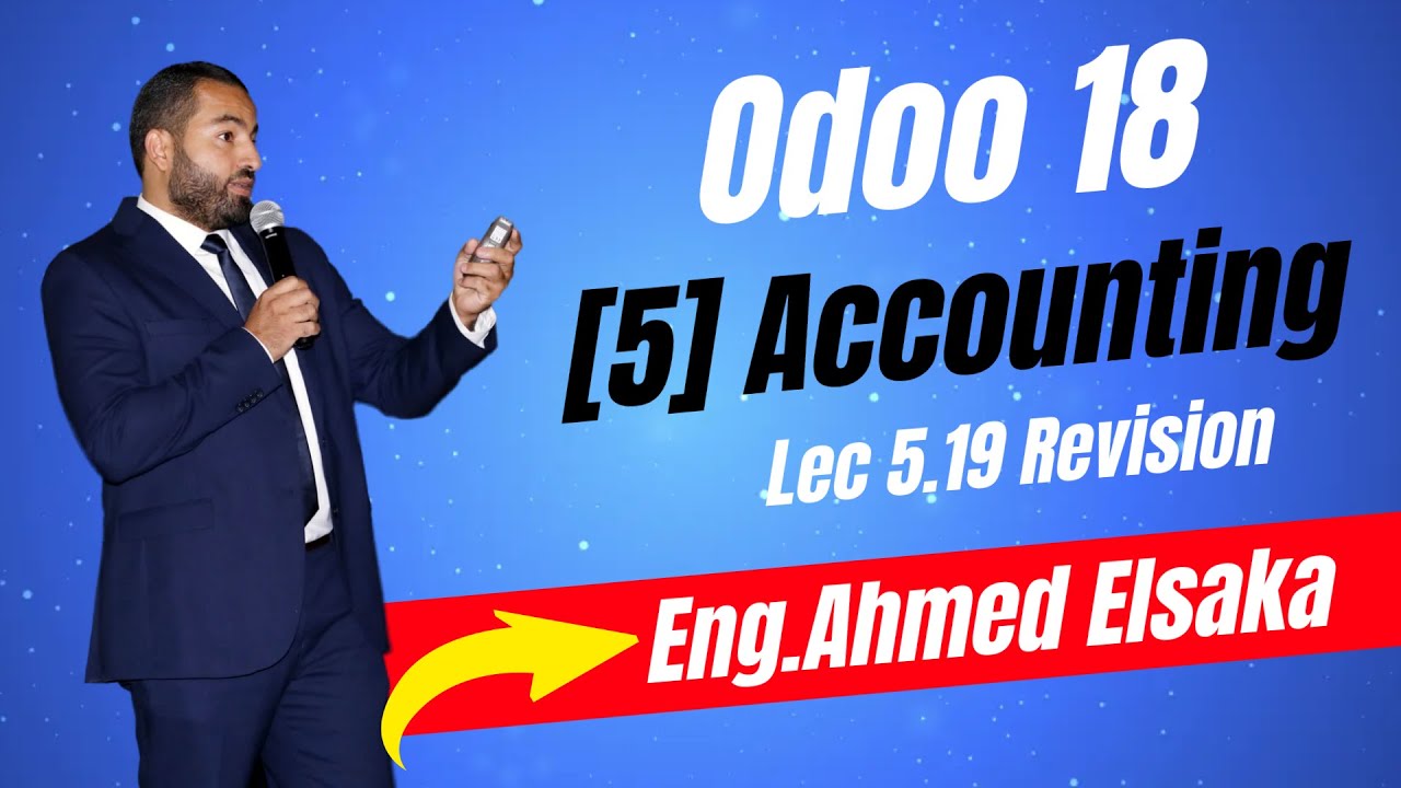 Odoo 18 || Accounting || [5] Accounting || Lec19:-Revision